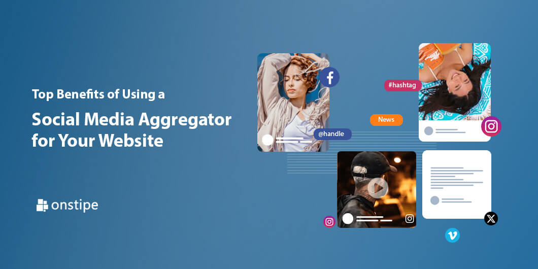 benefits-of-using-social-media-aggregator-for-your-website