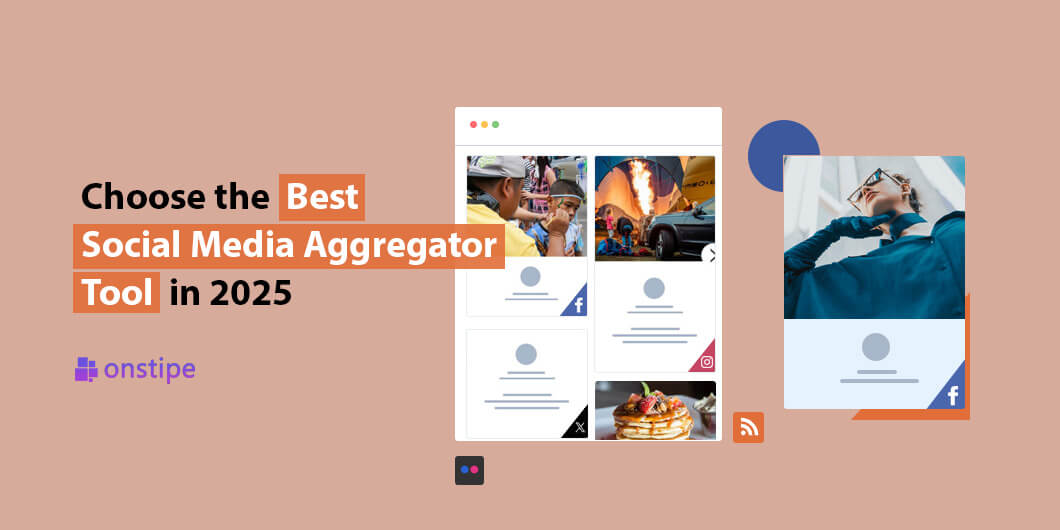 How to Choose the Best Social Media Aggregator Tool in 2025