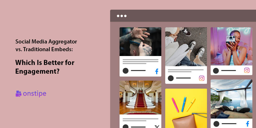 social media aggregator vs traditional embeds