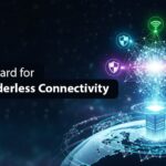 A New Standard for Secure, Borderless Connectivity