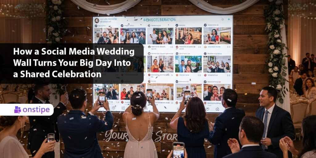How a Social Media Wedding Wall Turns Your Big Day Into a Shared Celebration
