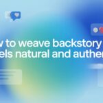 How to Weave Backstory That Feels Natural and Authentic