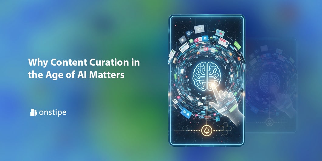 Why Content Curation in the Age of AI Matters