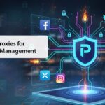 How to Use Proxies for Social Media Management
