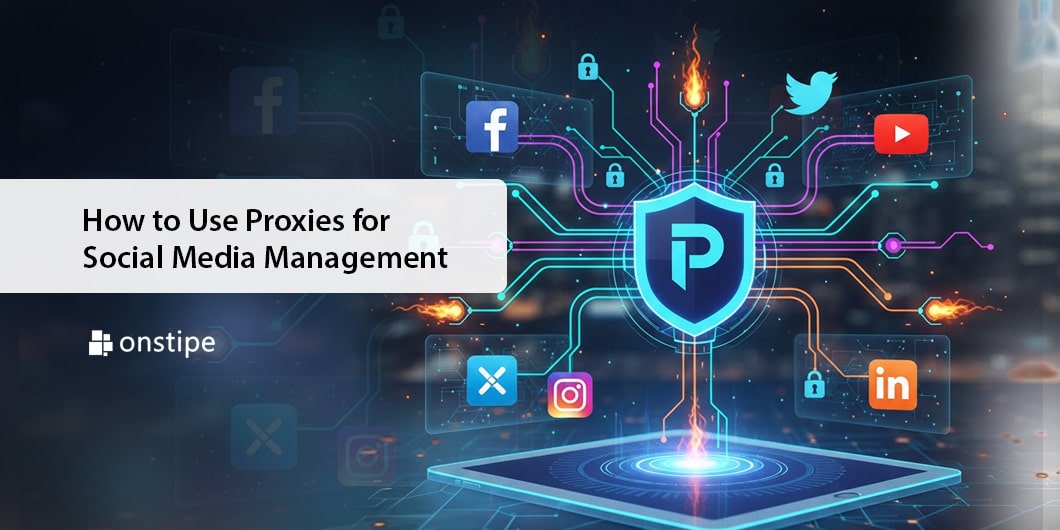 Proxies for Social Media Management