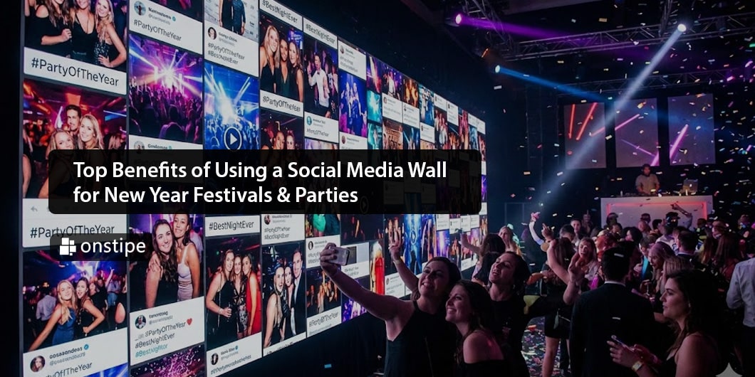 Top Benefits of Using a Social Media Wall for New Year Festivals & Parties