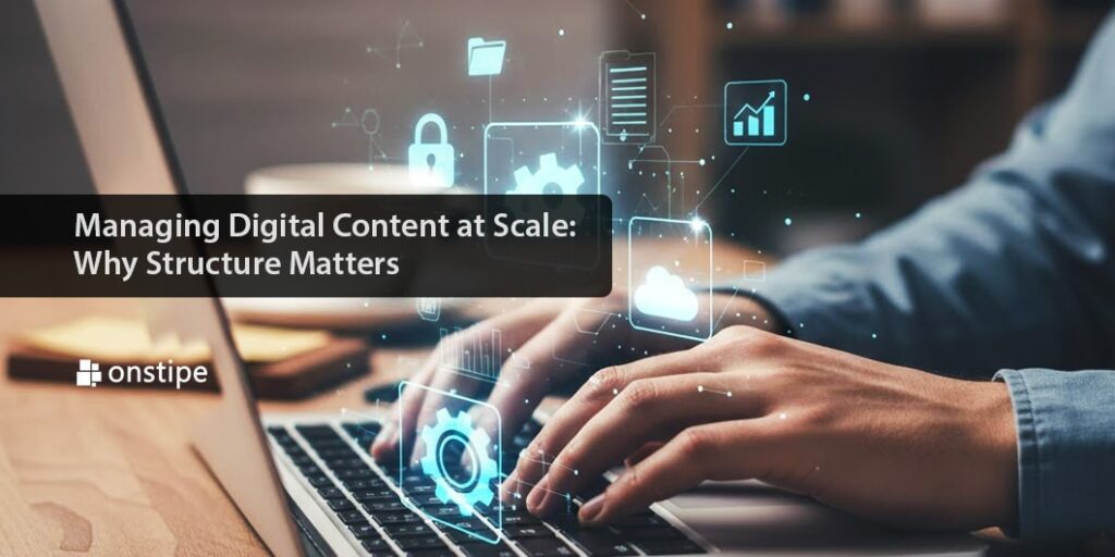 Managing Digital Content at Scale