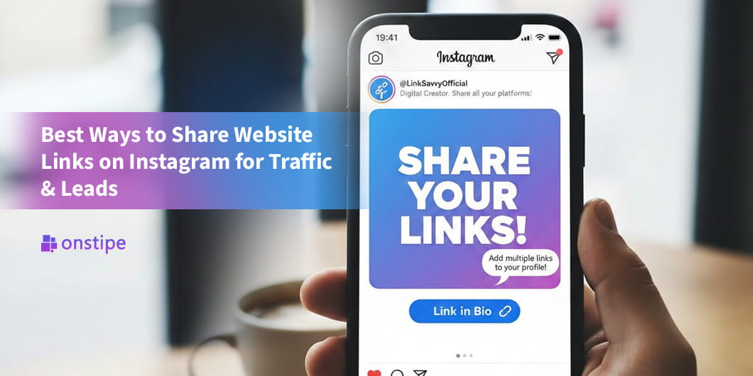 Best Ways to Share Website Links on Instagram for Traffic & Leads