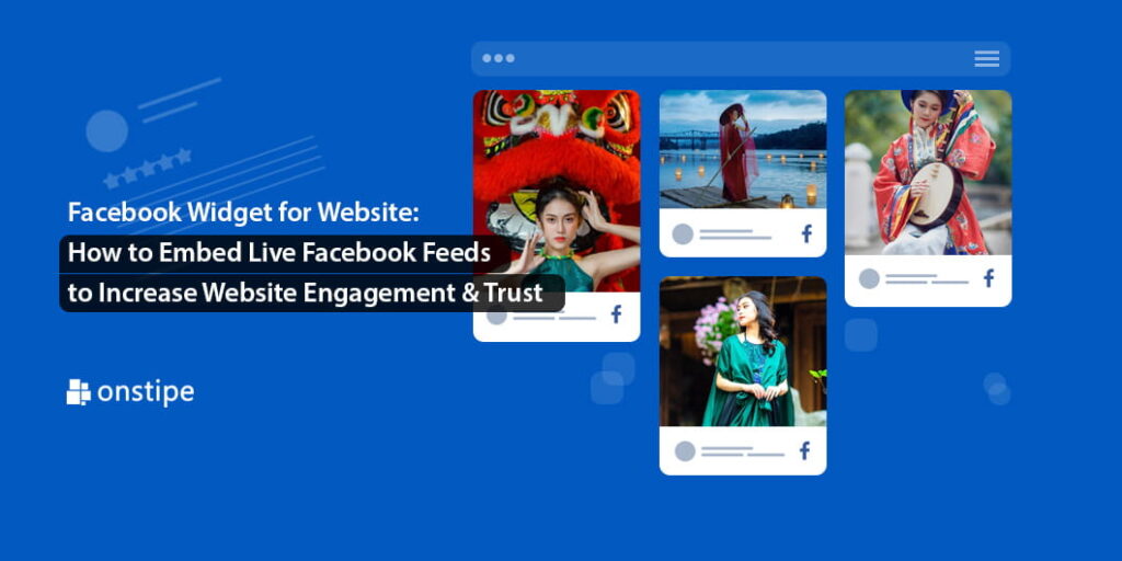 How to Embed Live Facebook Feeds to Increase Website Engagement and Trust