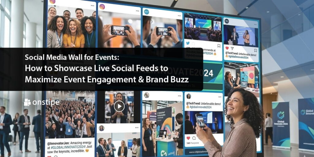 How to Showcase Live Social Feeds to Maximize Event Engagement and Brand Buzz