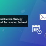 Why Every Social Media Strategy Needs an Email Automation Partner?