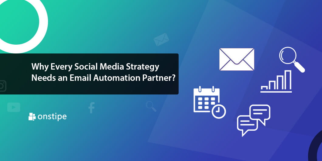 Why Every Social Media Strategy Needs an Email Automation Partner?