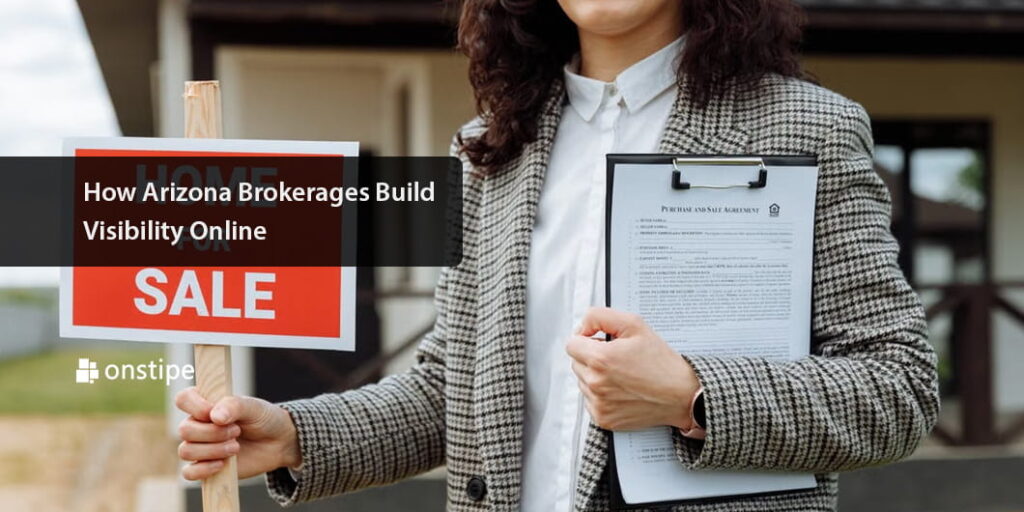 How Arizona Brokerages Build Visibility Online