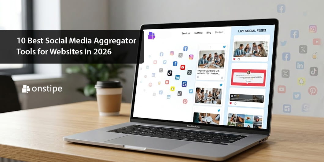 10 Best Social Media Aggregator Tools for Websites in 2026