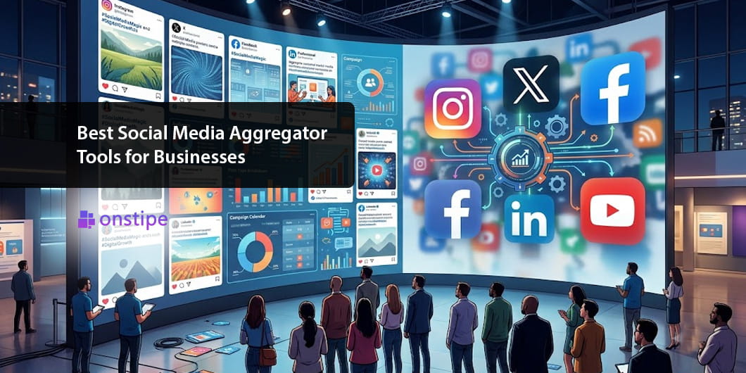 Best Social Media Aggregator Tools for Businesses