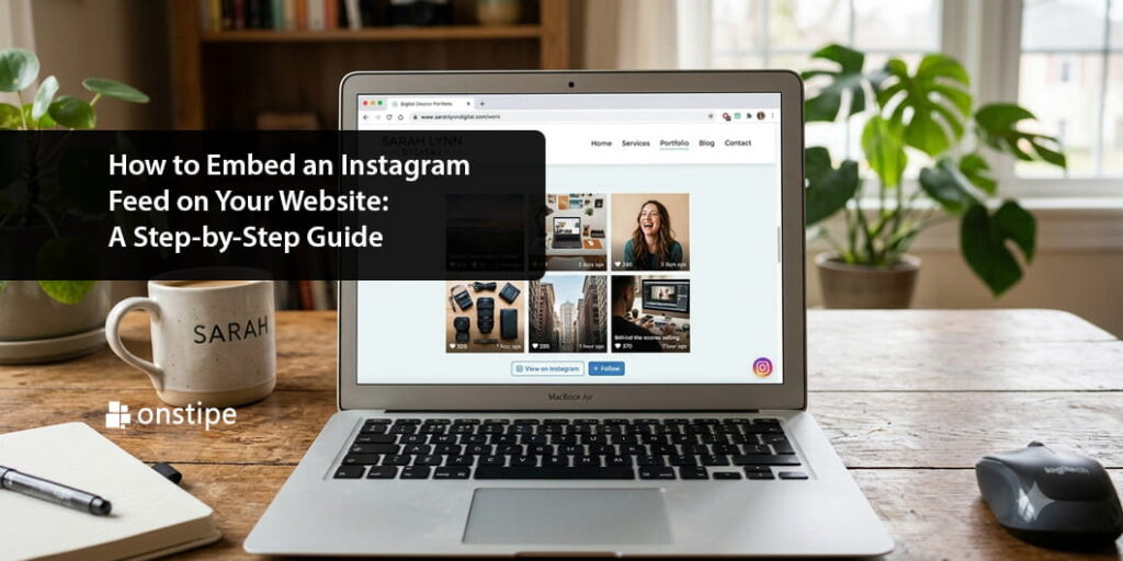 How to Embed an Instagram Feed on Your Website- A Step-by-Step Guide